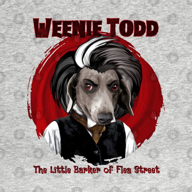 Weenie Todd (the Little Barker of Flea Street) by Weenie Riot